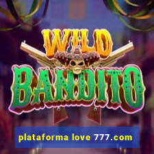 plataforma love 777.com
